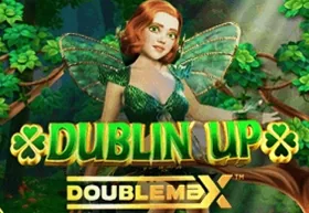 Dublin' Up Doublemax